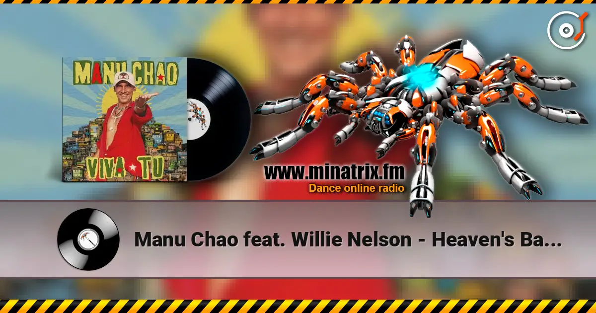 Manu Chao feat. Willie Nelson - Heaven's Bad Day escuchar online en alta calidad | Minatrix.FM