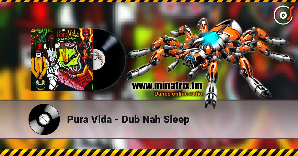 Pura Vida - Dub Nah Sleep escuchar online en alta calidad | Minatrix.FM