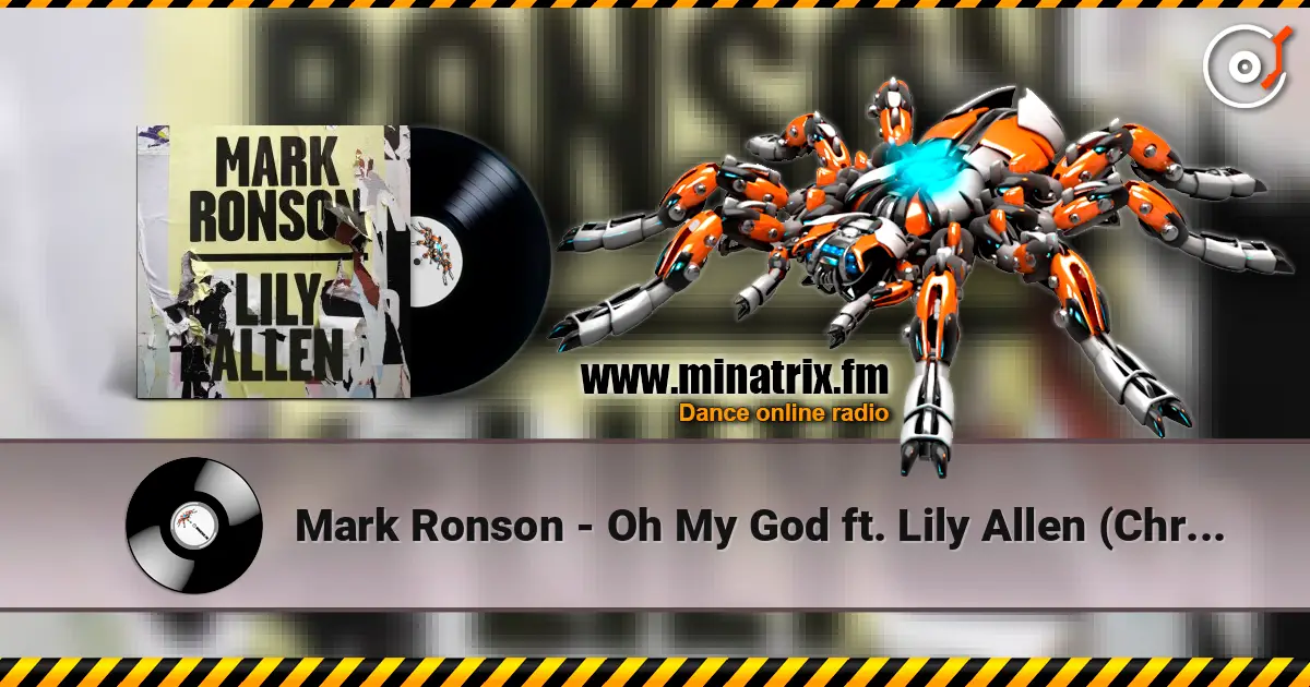 Mark Ronson - Oh My God ft. Lily Allen (Chris Lake Remix) escuchar online en alta calidad | Minatrix.FM