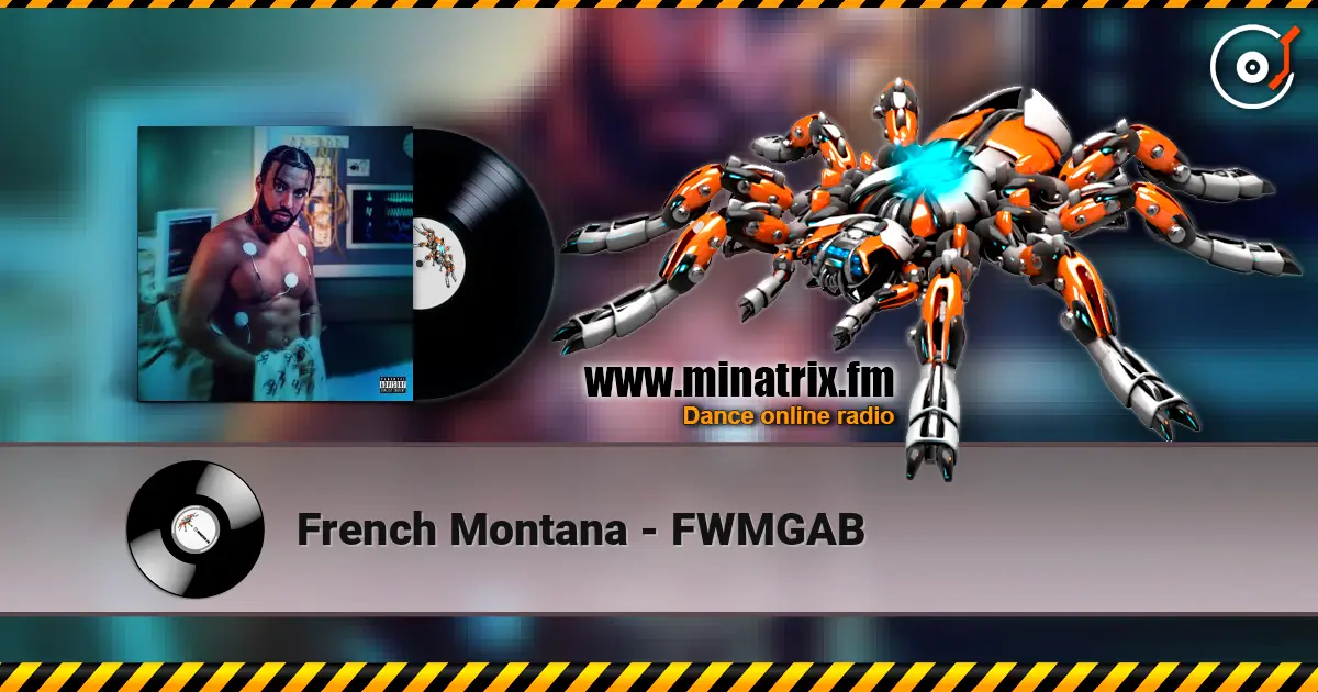 French Montana - FWMGAB escuchar online en alta calidad | Minatrix.FM