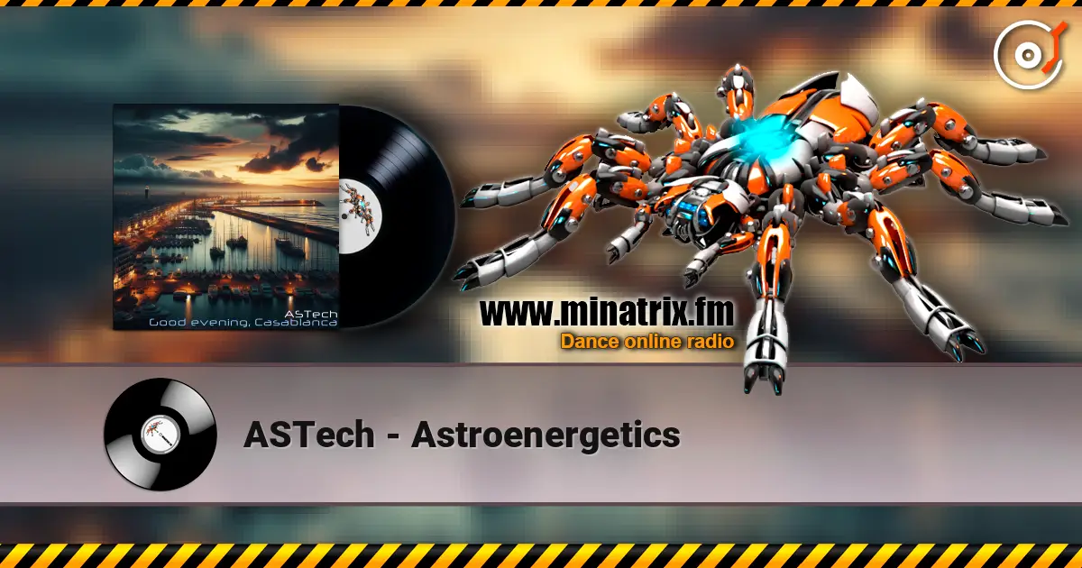 ASTech - Astroenergetics escuchar online en alta calidad | Minatrix.FM