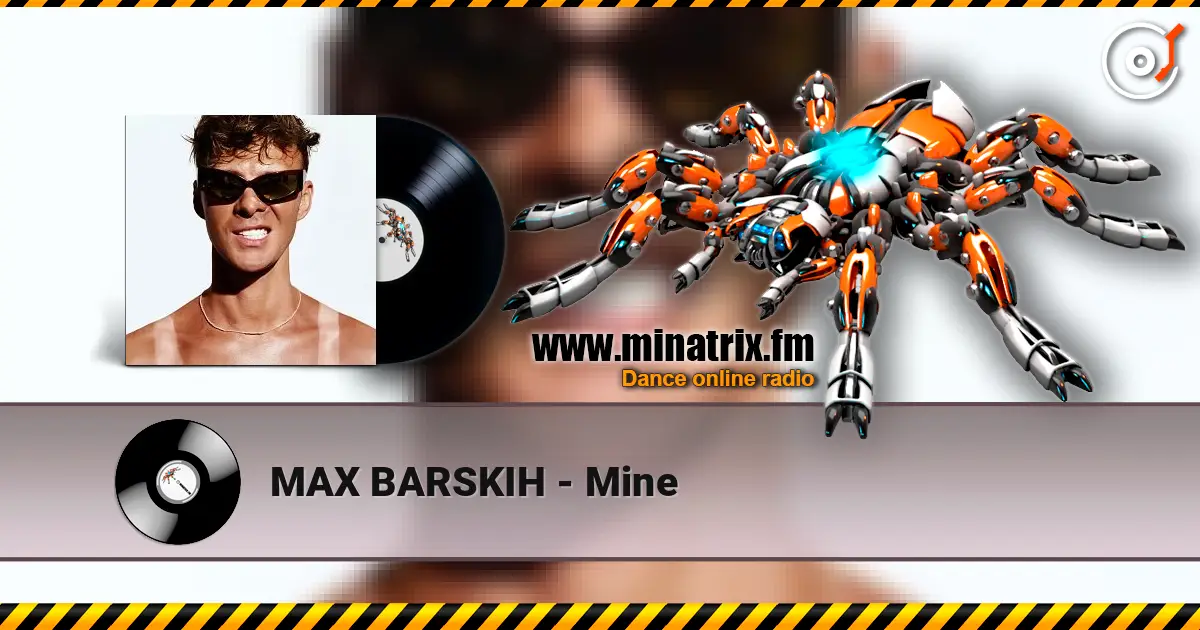 MAX BARSKIH - Mine escuchar online en alta calidad | Minatrix.FM