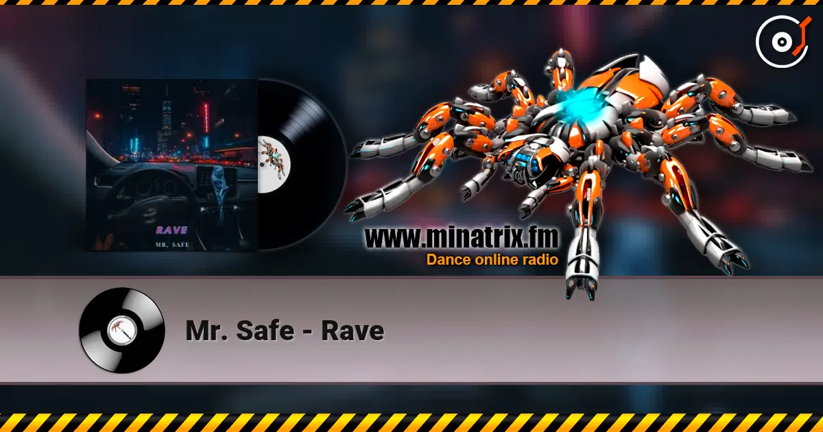 Mr. Safe - Rave escuchar online en alta calidad | Minatrix.FM