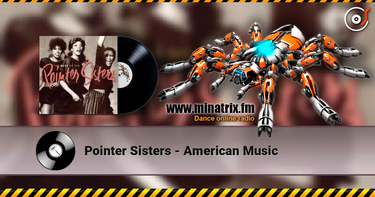 Pointer Sisters - American Music escuchar online en alta calidad | Minatrix.FM