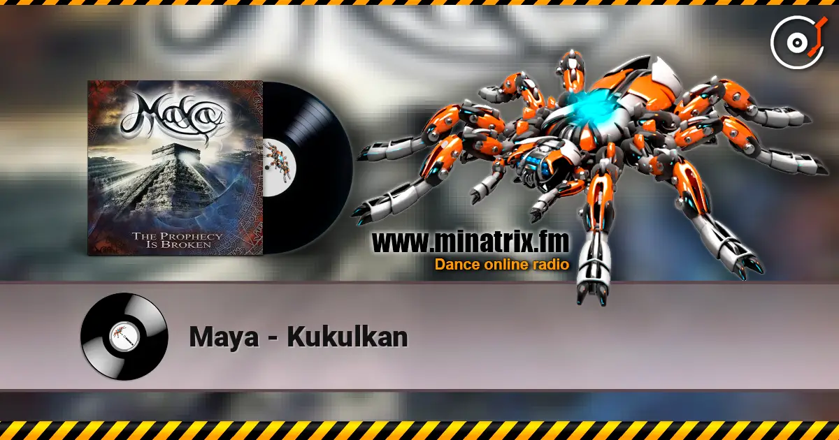 Maya - Kukulkan listen online in high quality | Minatrix.FM