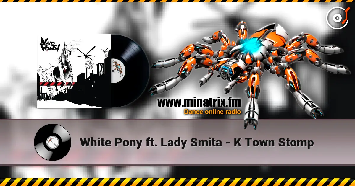 White Pony ft. Lady Smita - K Town Stomp escuchar online en alta calidad | Minatrix.FM