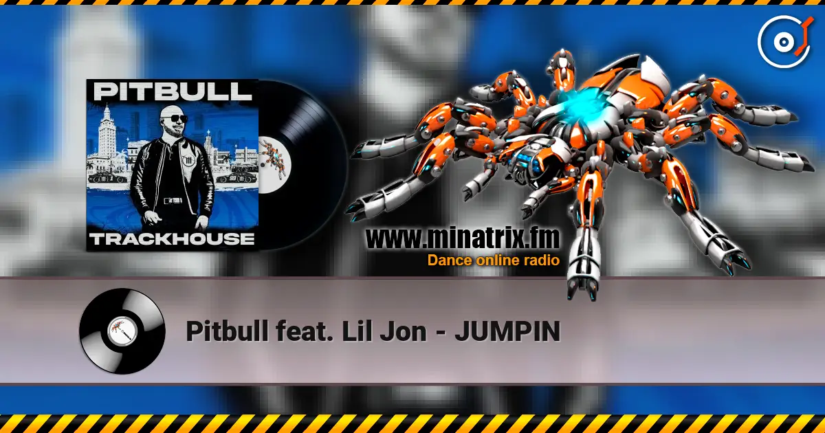 Pitbull feat. Lil Jon - JUMPIN escuchar online en alta calidad | Minatrix.FM