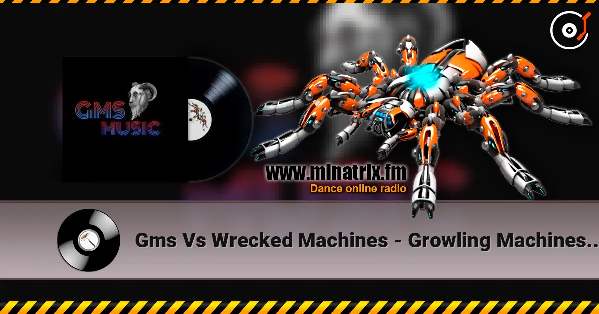 Gms Vs Wrecked Machines - Growling Machines (Remix) escuchar online en alta calidad | Minatrix.FM