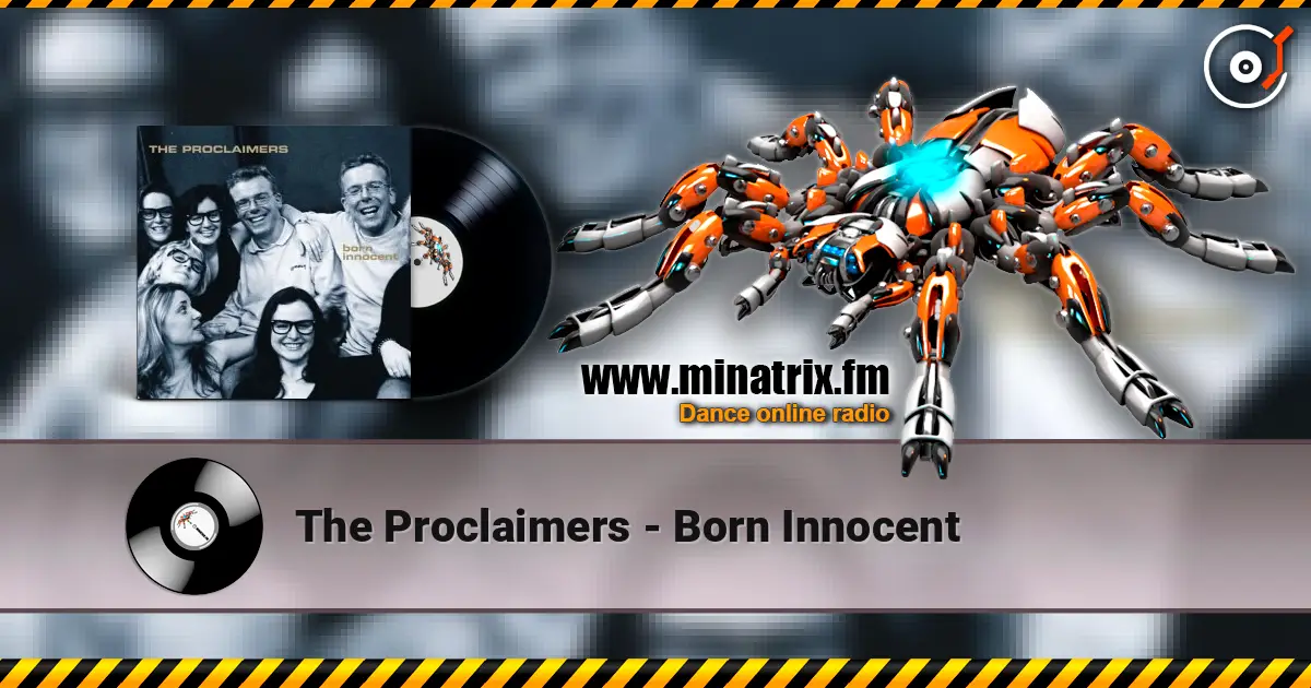 The Proclaimers - Born Innocent escuchar online en alta calidad | Minatrix.FM