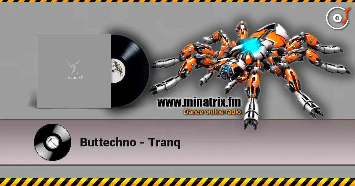 Buttechno - Tranq escuchar online en alta calidad | Minatrix.FM