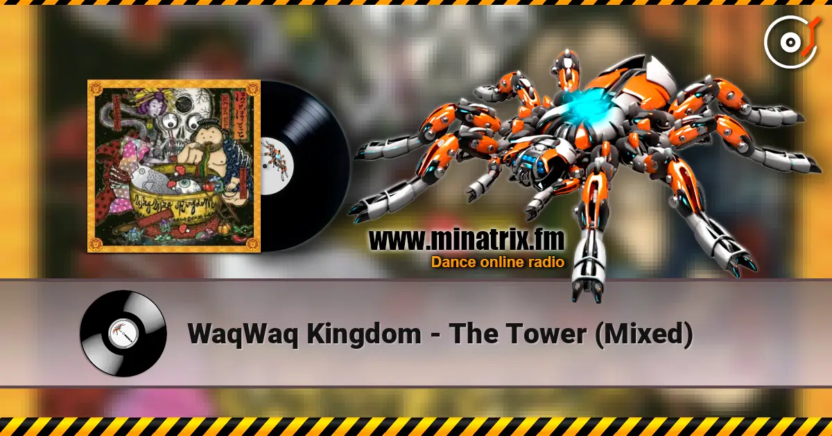 WaqWaq Kingdom - The Tower (Mixed) escuchar online en alta calidad | Minatrix.FM