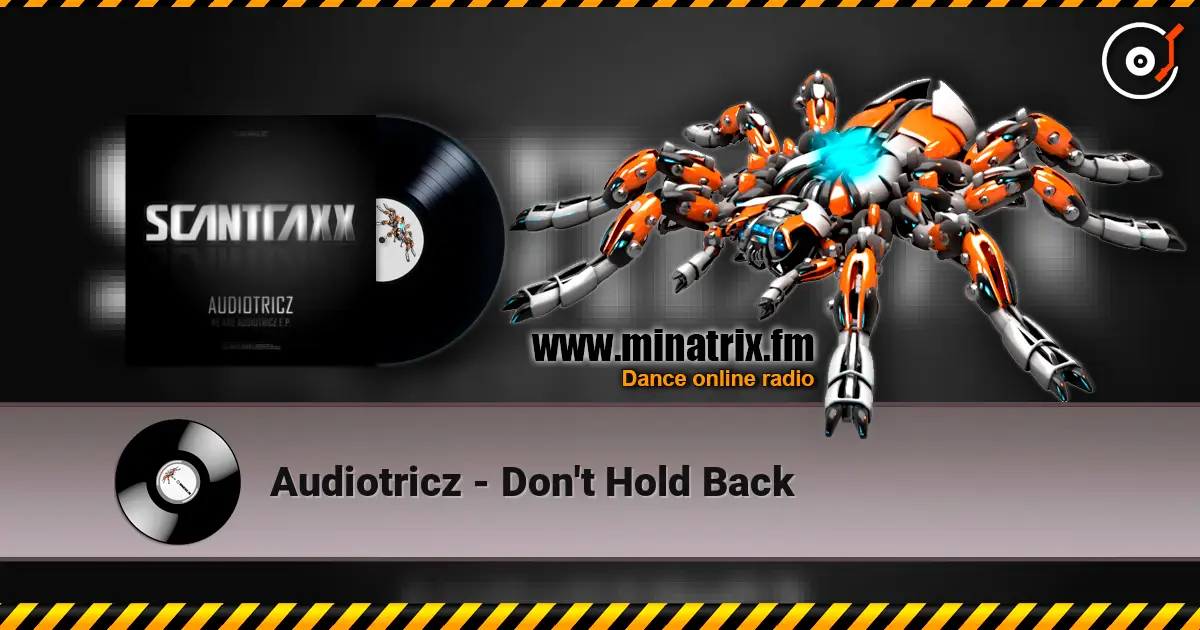 Audiotricz - Don't Hold Back escuchar online en alta calidad | Minatrix.FM