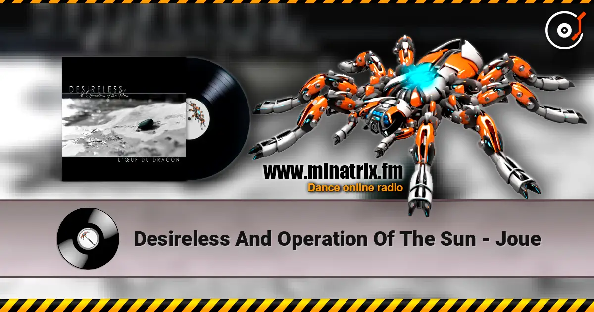 Desireless And Operation Of The Sun - Joue listen online in high quality | Minatrix.FM