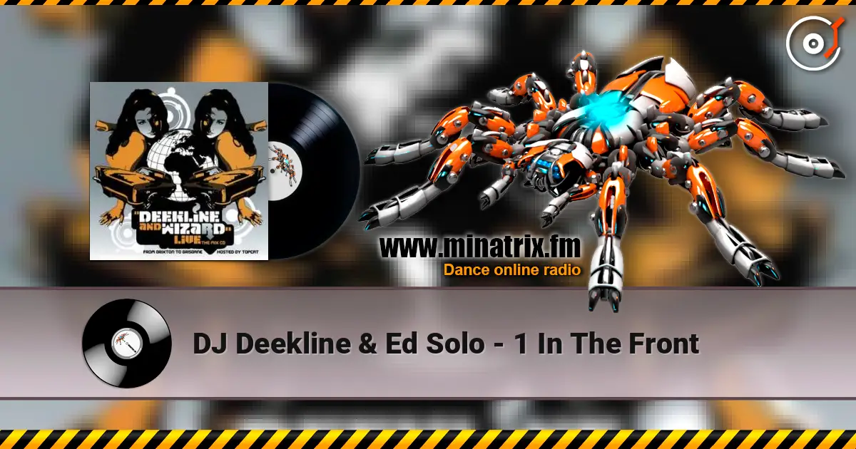 DJ Deekline & Ed Solo - 1 In The Front listen online in high quality | Minatrix.FM