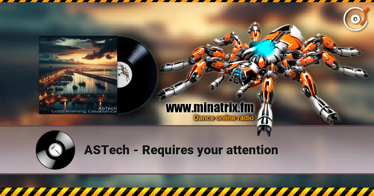 ASTech - Requires your attention escuchar online en alta calidad | Minatrix.FM