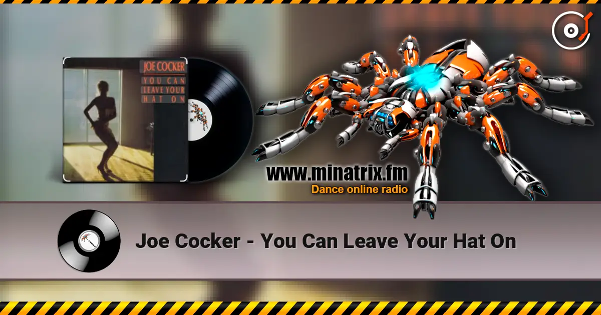 Joe Cocker - You Can Leave Your Hat On escuchar online en alta calidad | Minatrix.FM