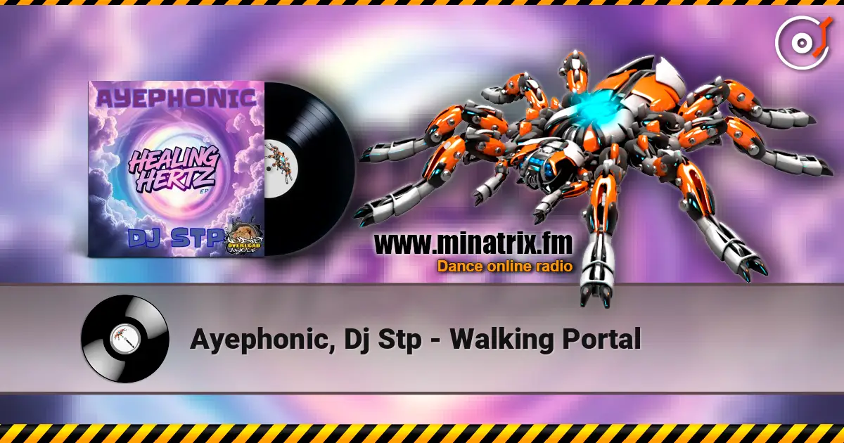 Ayephonic, Dj Stp - Walking Portal слухати онлайн у високій якості | Minatrix.FM