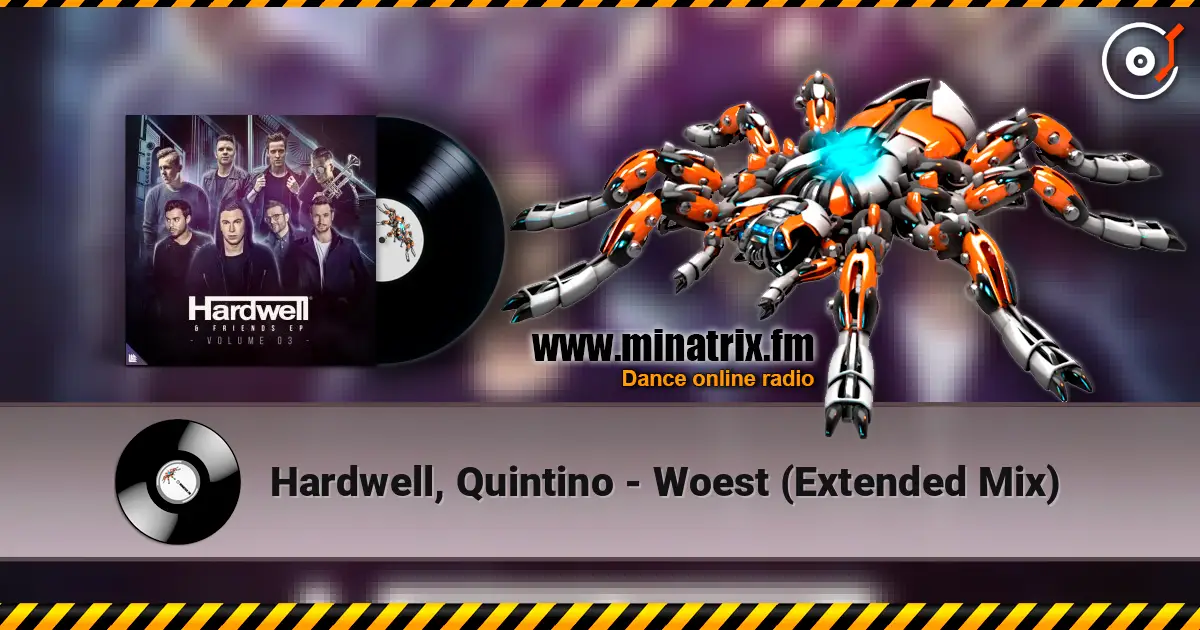 Hardwell, Quintino - Woest (Extended Mix) escuchar online en alta calidad | Minatrix.FM