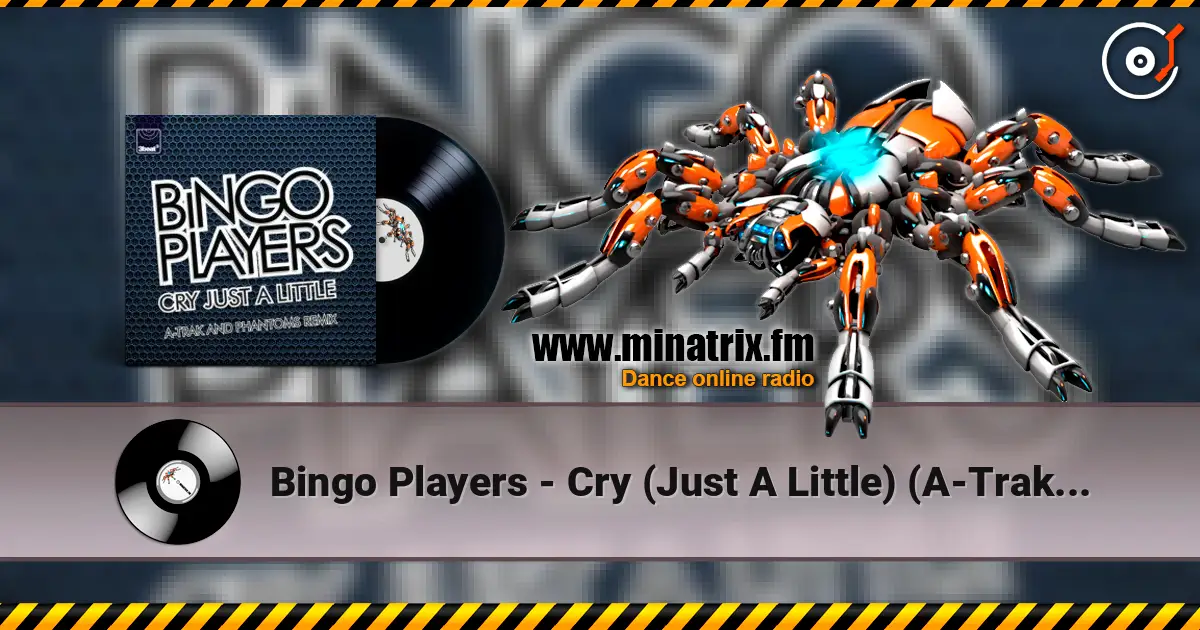 Bingo Players - Cry (Just A Little) (A-Trak & Phantoms Remix Edit) слухати онлайн у високій якості | Minatrix.FM