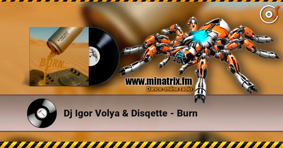 Dj Igor Volya & Disqette - Burn listen online in high quality | Minatrix.FM