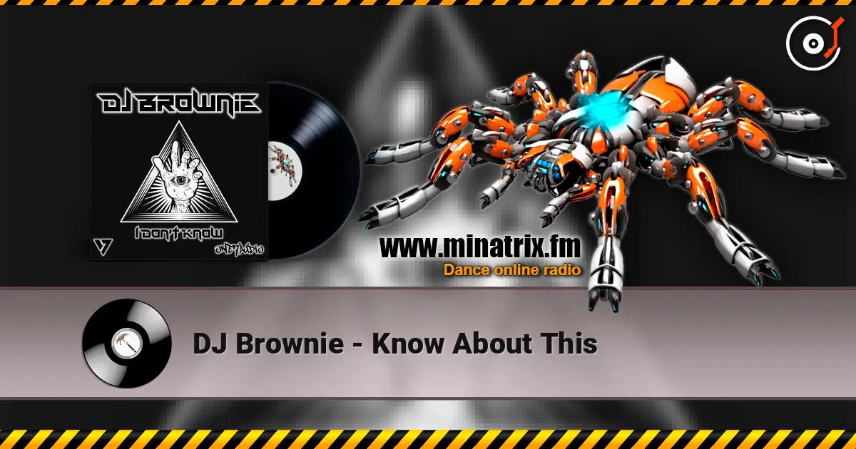 DJ Brownie - Know About This escuchar online en alta calidad | Minatrix.FM