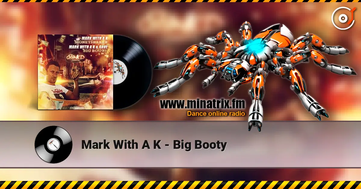 Mark With A K - Big Booty escuchar online en alta calidad | Minatrix.FM