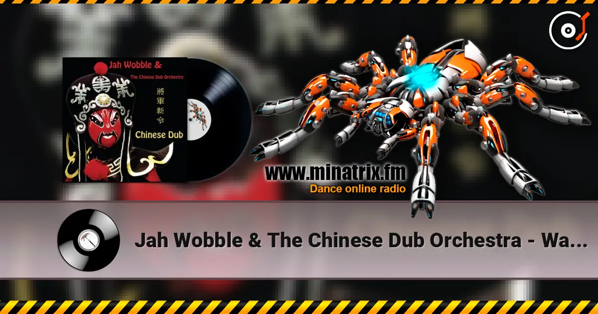 Jah Wobble & The Chinese Dub Orchestra - Walking The Horse escuchar online en alta calidad | Minatrix.FM