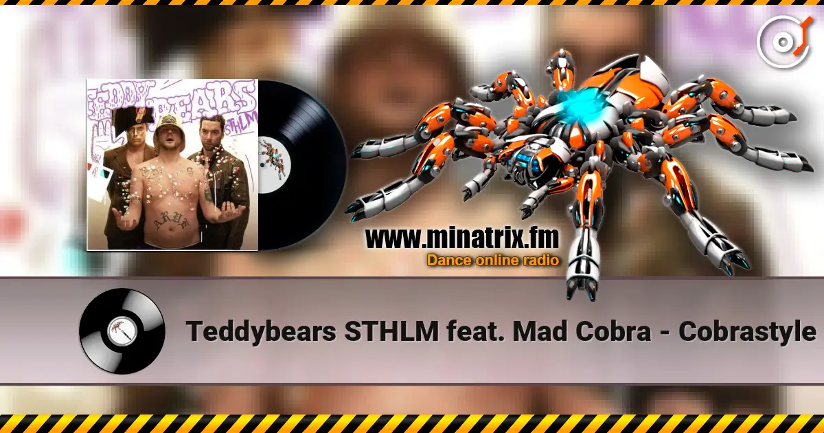Teddybears STHLM feat. Mad Cobra - Cobrastyle escuchar online en alta calidad | Minatrix.FM