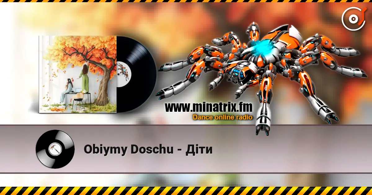 Obiymy Doschu - Діти listen online in high quality | Minatrix.FM