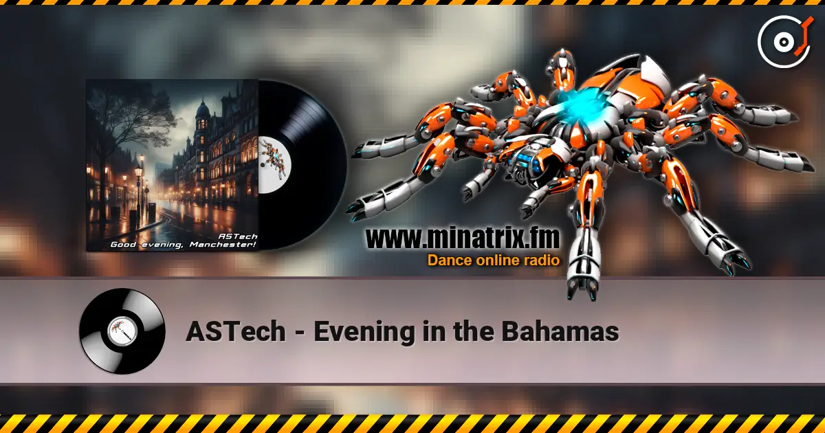 ASTech - Evening in the Bahamas listen online in high quality | Minatrix.FM