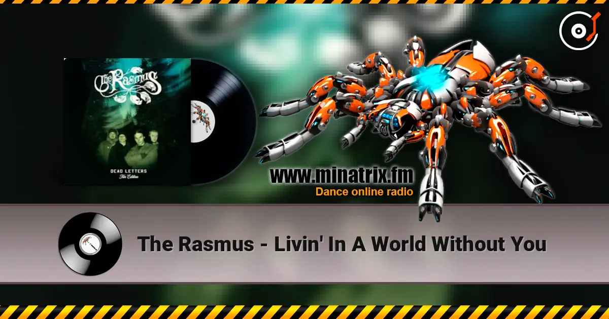 The Rasmus - Livin' In A World Without You слухати онлайн у високій якості | Minatrix.FM