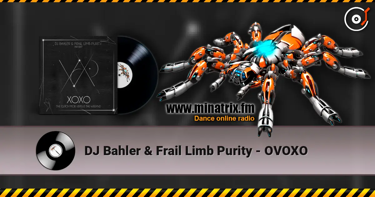DJ Bahler & Frail Limb Purity - OVOXO escuchar online en alta calidad | Minatrix.FM