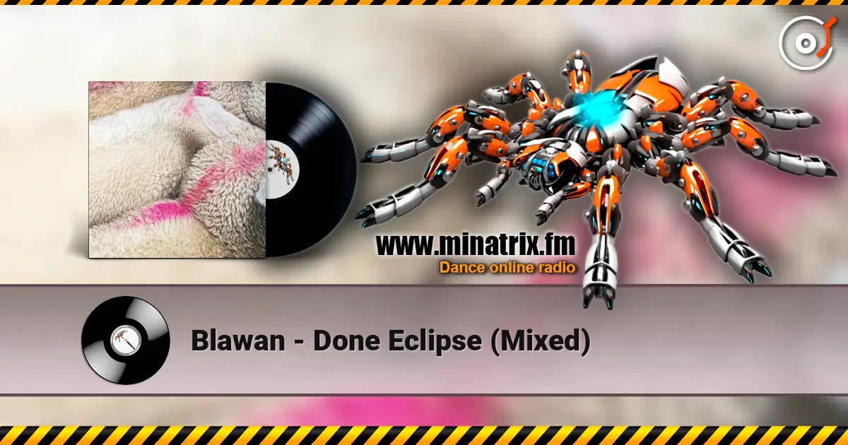Blawan - Done Eclipse (Mixed) escuchar online en alta calidad | Minatrix.FM