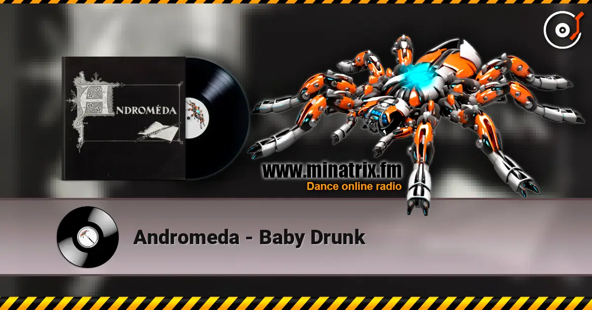 Andromeda - Baby Drunk listen online in high quality | Minatrix.FM