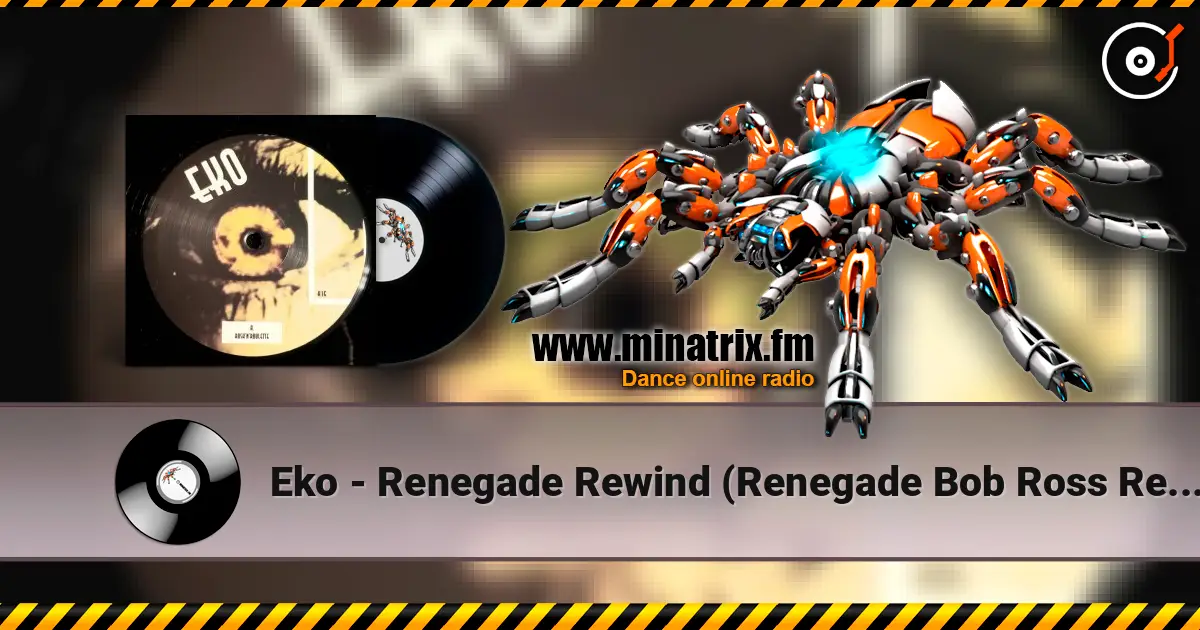 Eko - Renegade Rewind (Renegade Bob Ross Remix) escuchar online en alta calidad | Minatrix.FM
