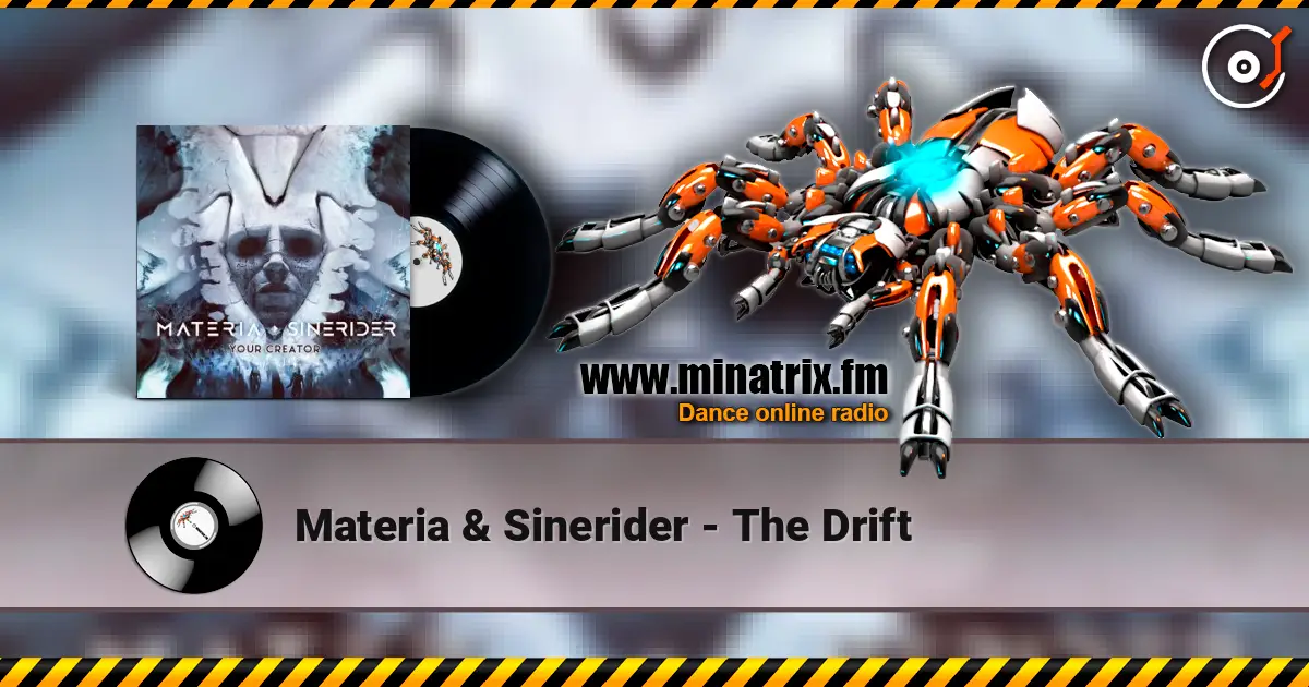 Materia & Sinerider - The Drift listen online in high quality | Minatrix.FM