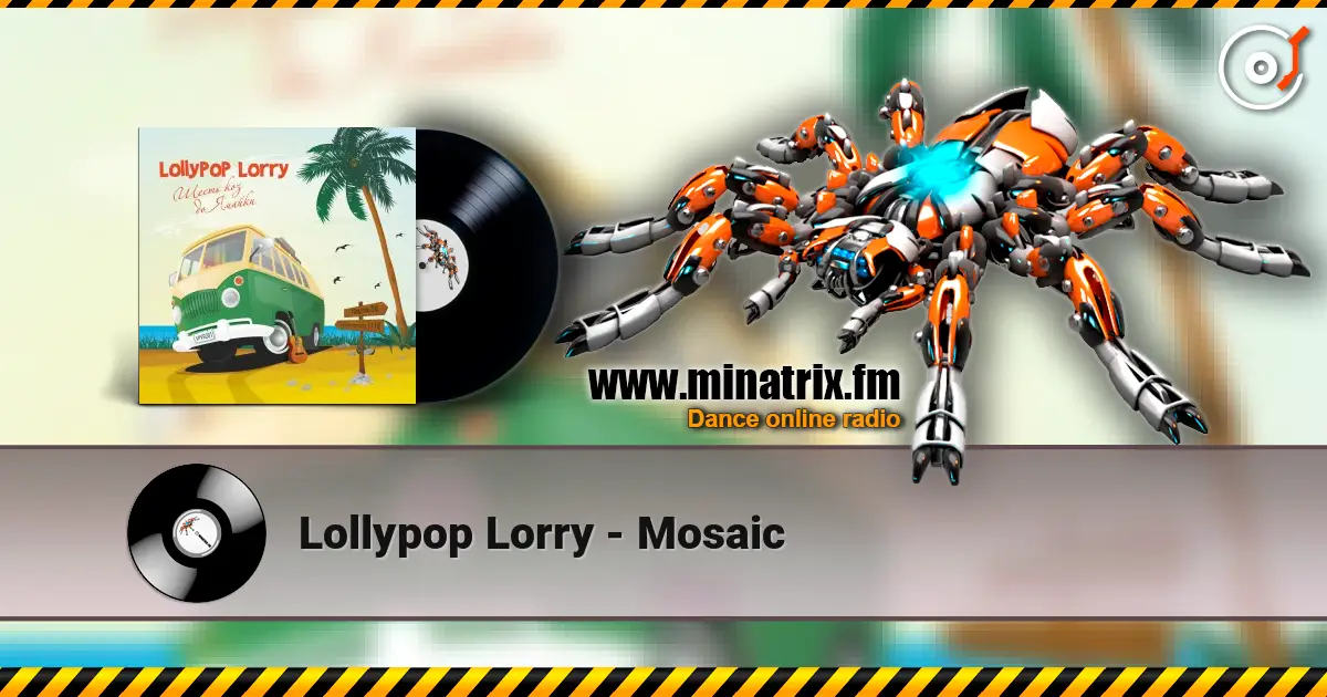 Lollypop Lorry - Mosaic escuchar online en alta calidad | Minatrix.FM