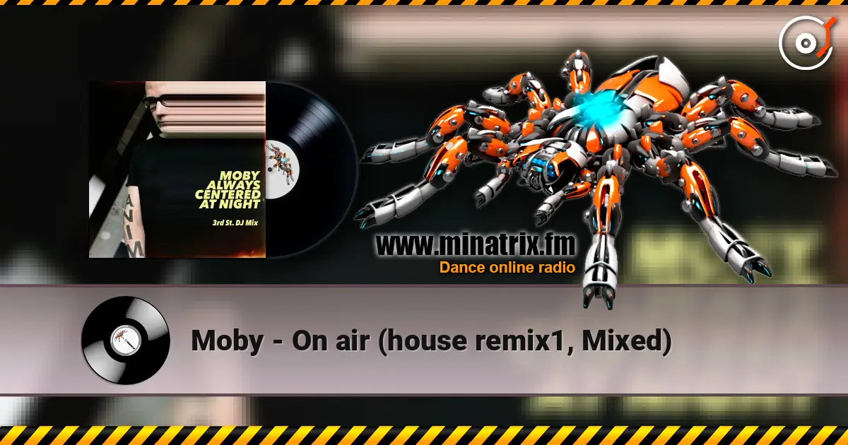 Moby - On air (house remix1, Mixed) escuchar online en alta calidad | Minatrix.FM