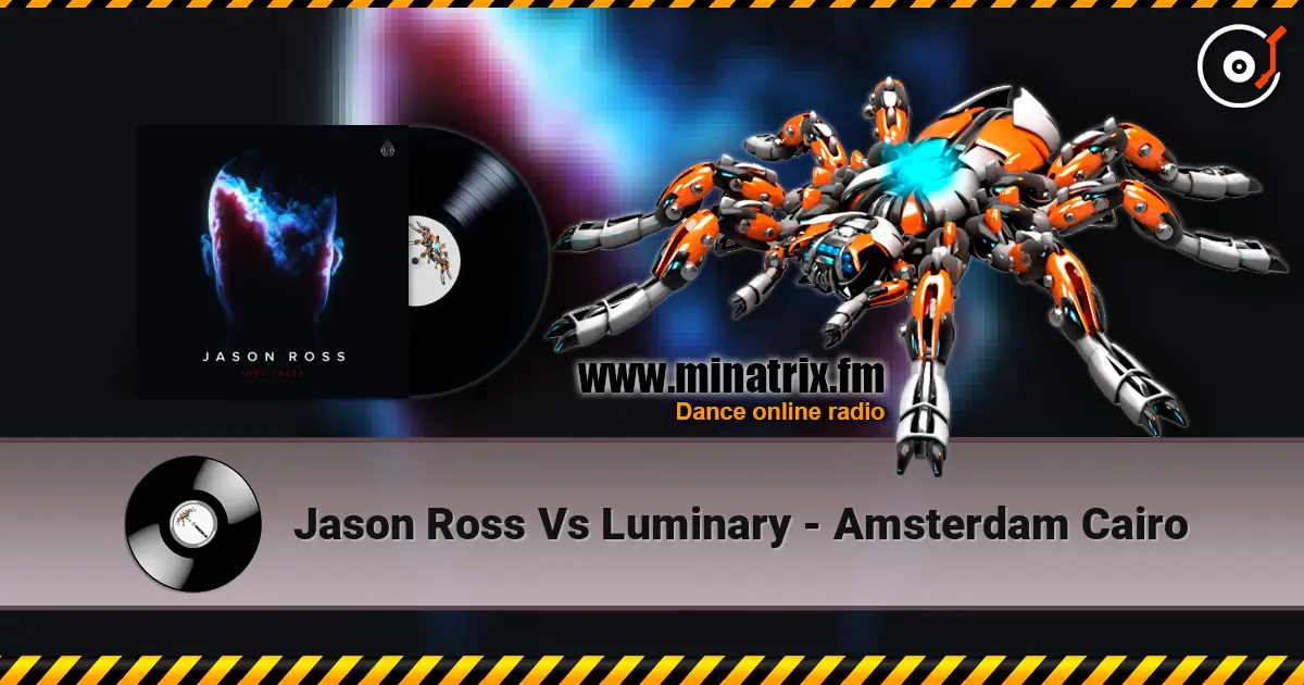 Jason Ross Vs Luminary - Amsterdam Cairo escuchar online en alta calidad | Minatrix.FM