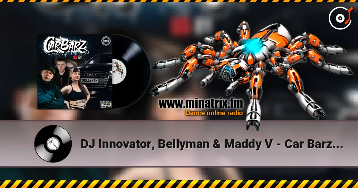 DJ Innovator, Bellyman & Maddy V - Car Barz S5 E1 This One (Part 2) escuchar online en alta calidad | Minatrix.FM