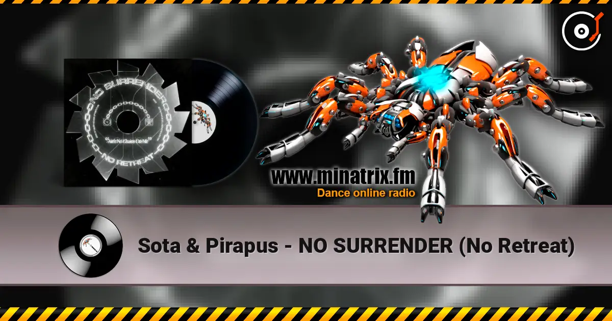 Sota & Pirapus - NO SURRENDER (No Retreat) слухати онлайн у високій якості | Minatrix.FM
