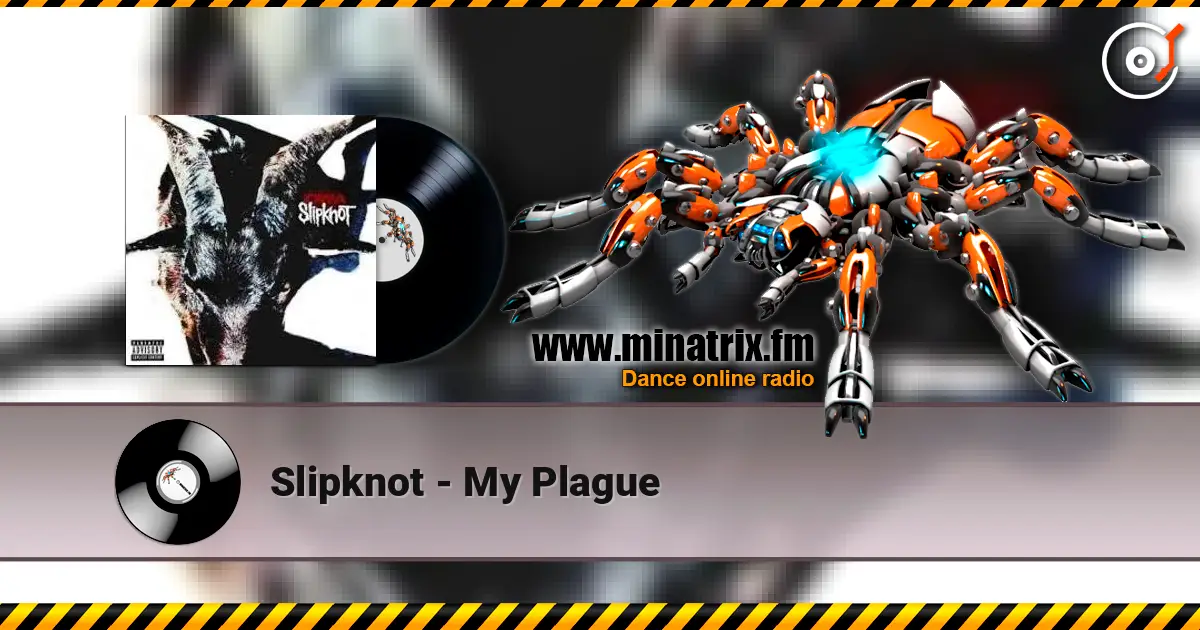 Slipknot - My Plague слухати онлайн у високій якості | Minatrix.FM