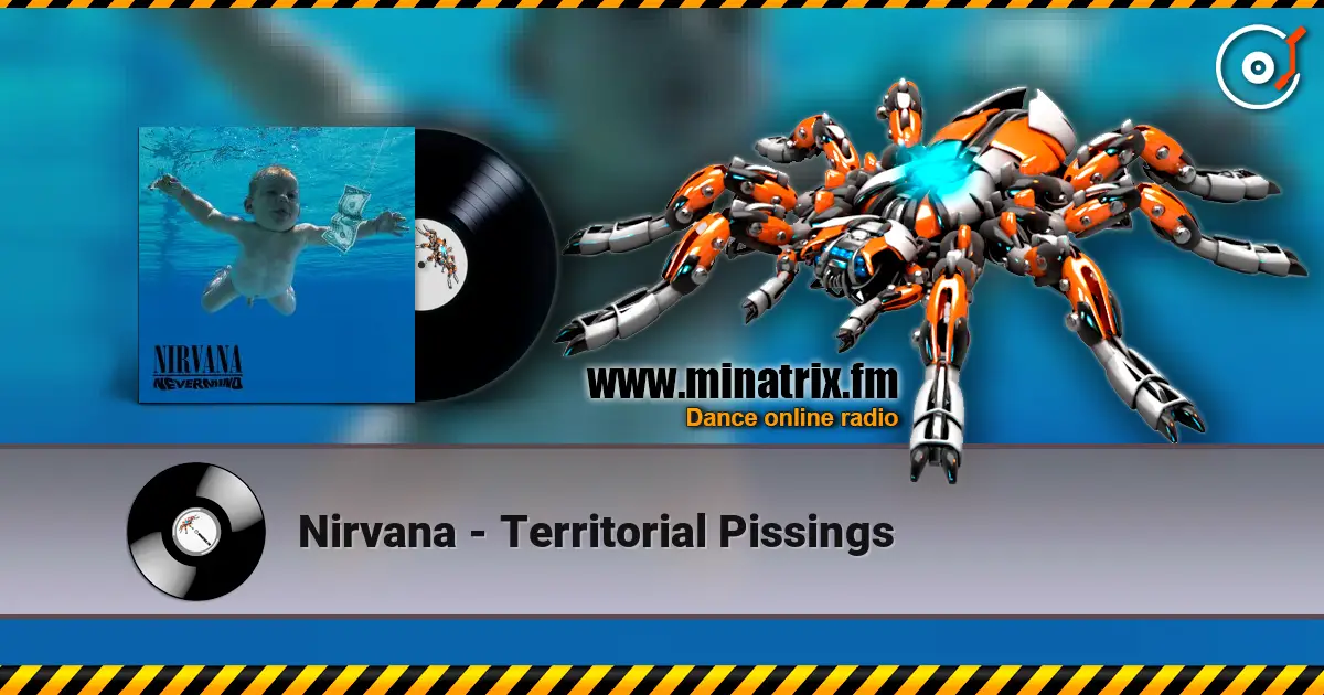 Nirvana - Territorial Pissings escuchar online en alta calidad | Minatrix.FM