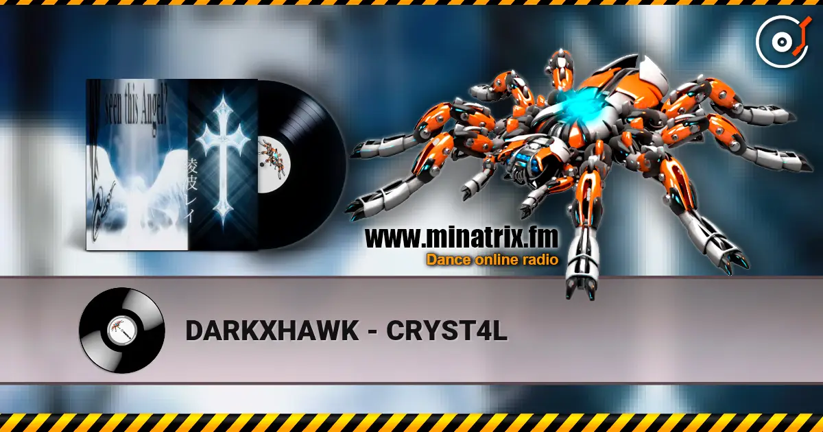 DARKXHAWK - CRYST4L escuchar online en alta calidad | Minatrix.FM