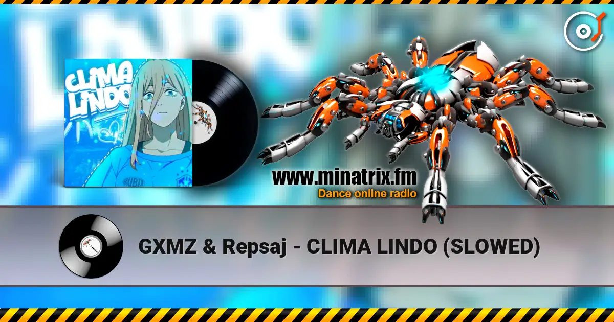 GXMZ & Repsaj - CLIMA LINDO (SLOWED) escuchar online en alta calidad | Minatrix.FM