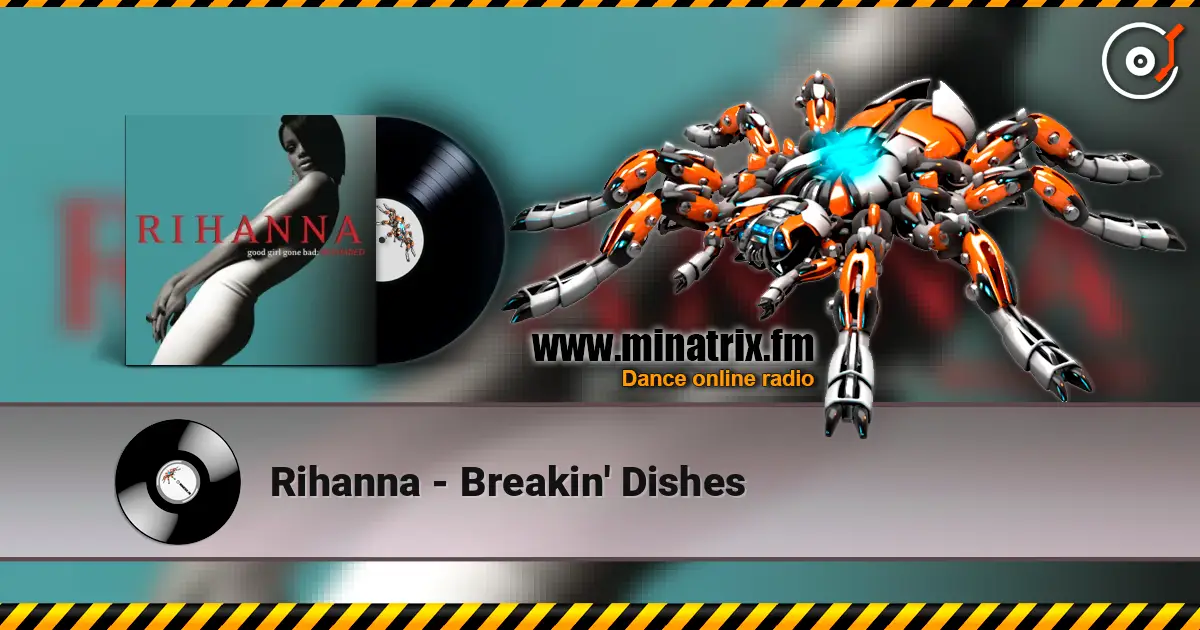 Rihanna - Breakin' Dishes escuchar online en alta calidad | Minatrix.FM