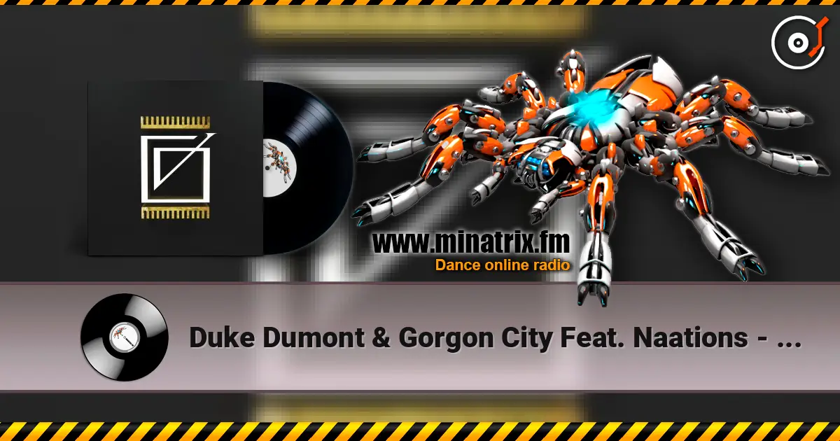 Duke Dumont & Gorgon City Feat. Naations - Real Life (Extended Mix) escuchar online en alta calidad | Minatrix.FM