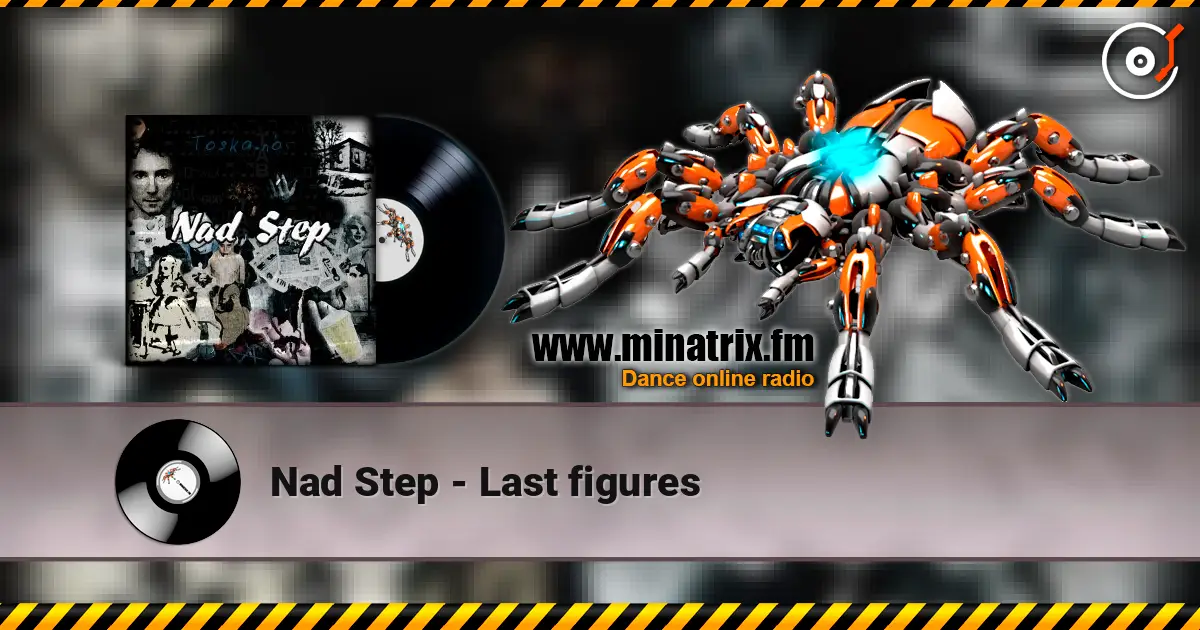 Nad Step - Last figures escuchar online en alta calidad | Minatrix.FM