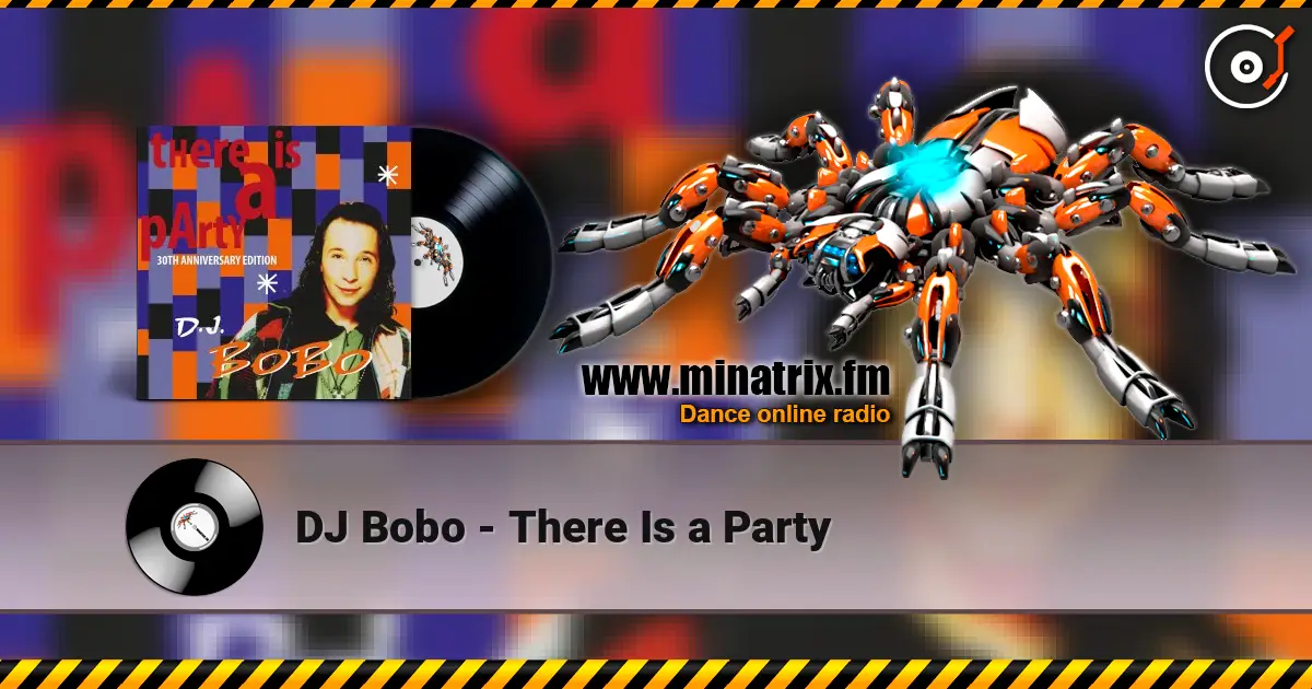 DJ Bobo - There Is a Party слухати онлайн у високій якості | Minatrix.FM