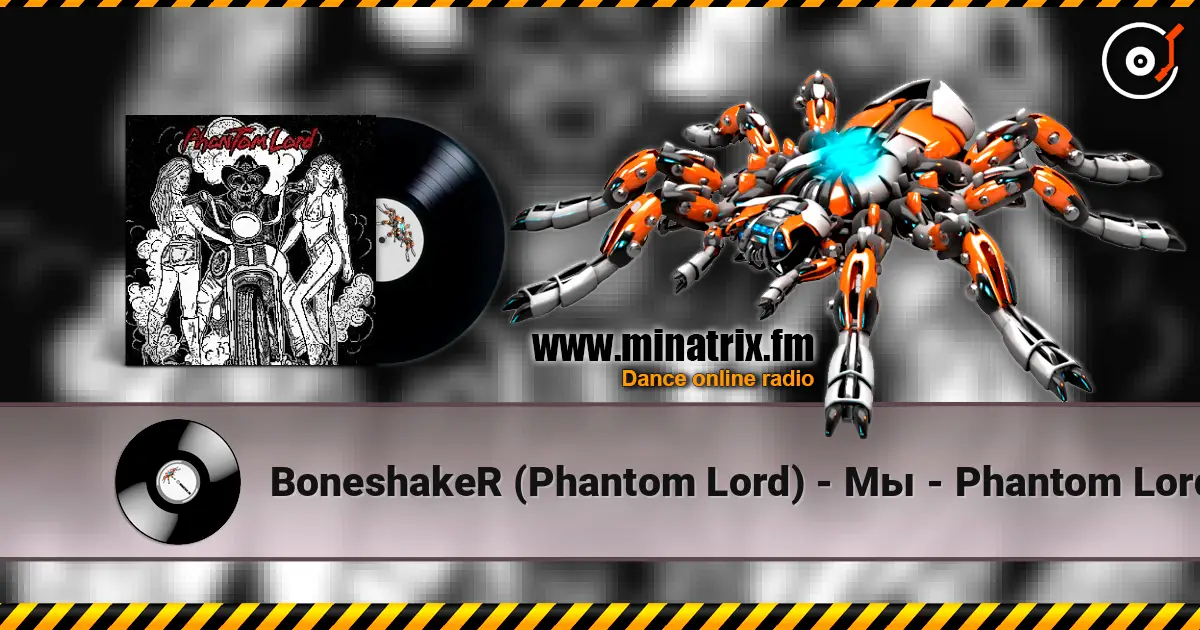 BoneshakeR (Phantom Lord) - Мы - Phantom Lord escuchar online en alta calidad | Minatrix.FM